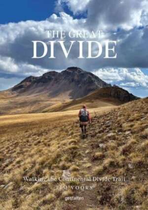 The Great Divide : Walking the Continental Divide Trail
