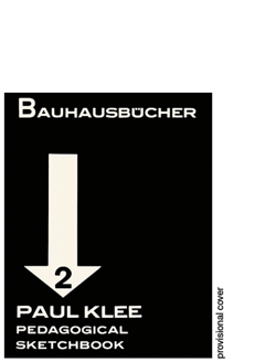 Paul Klee. Pedagogical Sketchbook. Bauhausbücher 2. Lars Muller Publishers