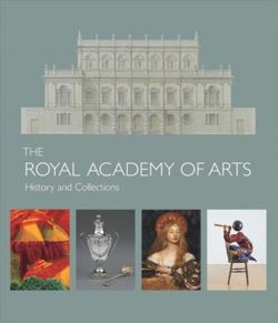 The Royal Academy of Arts : History and Collections