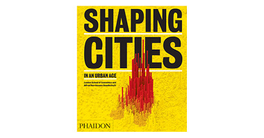 SHAPING CITIES IN AN URBAN AGE