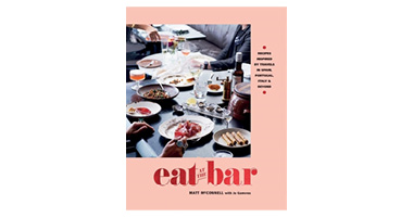EAT AT THE BAR: RECIPES INSPIRED BY TRAVELS IN SPAIN, PORTUGAL AND BEYOND