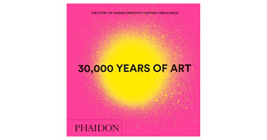 30,000 YEARS OF ART, NEW EDITION, MINI FORMAT: THE STORY OF HUMAN CREATIVITY ACROSS TIME & SPACE