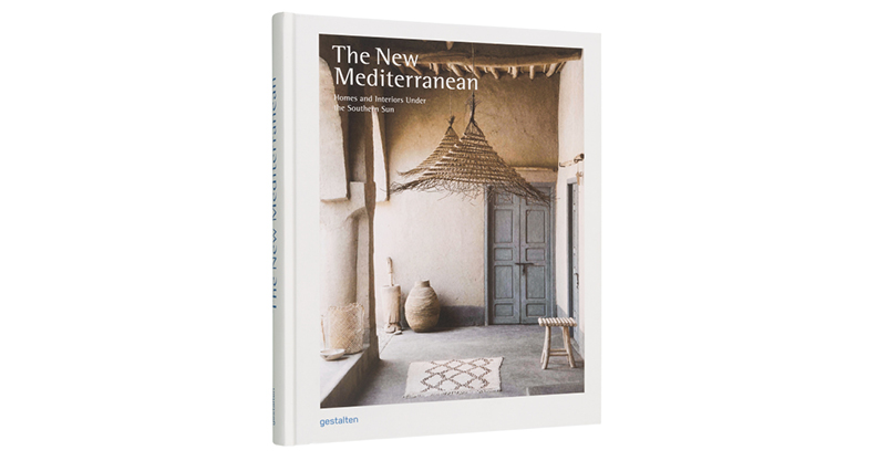 THE NEW MEDITERRANEAN: HOMES AND INTERIORS UNDER THE SOUTHERN SUN