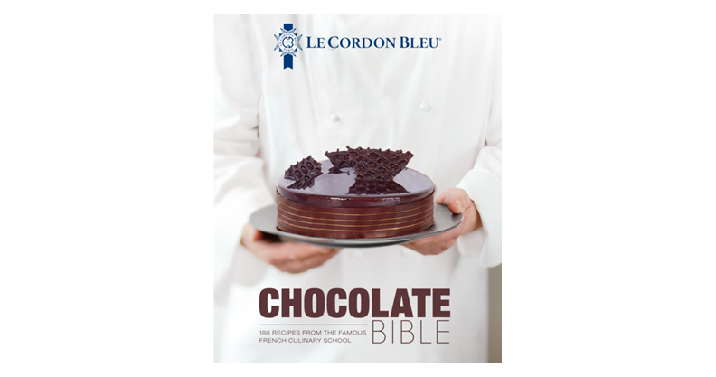 LE CORDON BLEU CHOCOLATE BIBLE : 180 RECIPES EXPLAINED BY THE CHEFS OF THE FAMOUS FRENCH CULINARY SCHOOL