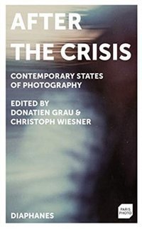 After the Crisis - Contemporary States of Photography