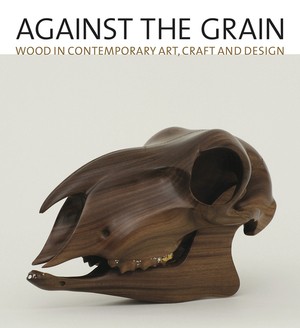Against the Grain. Wood in Contemporary Art, Craft, and Design