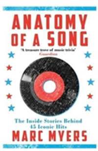 Anatomy of a Song The Inside Stories Behind 45 Iconic Hits