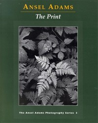 Ansel Adams Photography Series: The Print