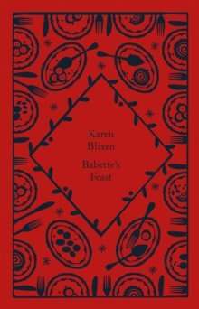 Babette's Feast by Karen Blixen (Little Clothbound Classics)