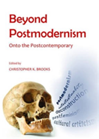 Beyond Postmodernism Onto the Postcontemporary