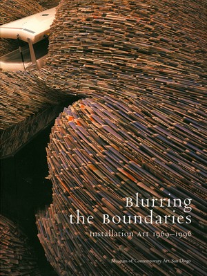 Blurring the Boundaries. Installation Art 1969-1996