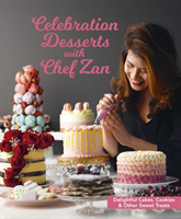 Celebration Desserts with Chef Zan Delightful cakes, cookies & other sweet treats