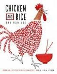 Chicken and Rice Fresh and Easy Southeast Asian Recipes From a London Kitchen