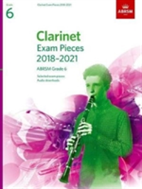Clarinet Exam Pieces 2018-2021, ABRSM Grade 6 Selected from the 2018-2021 syllabus. Score & Part, Audio Downloads