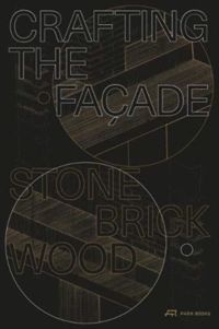 Crafting the Facade Stone, Brick, Wood