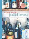 Crazy Water, Pickled Lemons Enchanting dishes from the Middle East, Mediterranean and North Africa
