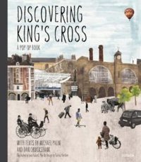 Discovering King's Cross : A Pop-Up Book
