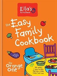 Ella's Kitchen: The Easy Family Cookbook, The Orange One