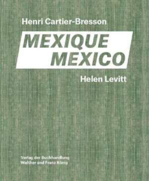 Helen Levitt / Henri Cartier-Bresson. Mexico