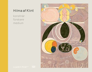 Hilma af Klint – Konstnär, forskare, medium (wyd. szwedzkie)