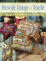 Hook, Loop and Lock Create Fun and Easy Locker Hooked Projects