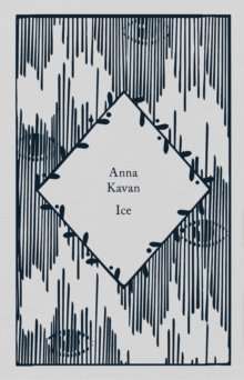 Ice by Anna Kavan (Little Clothbound Classics)