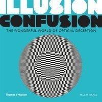 Illusion Confusion: The Wonderful World of Optical