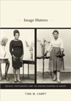 Image Matters Archive, Photography, and the African Diaspora in Europe