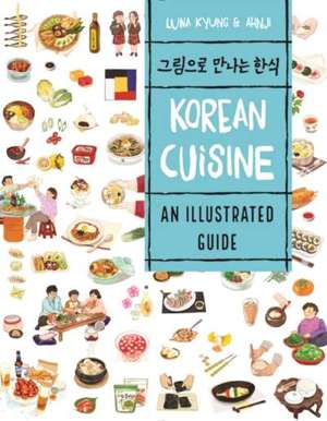Korean Cuisine : An Illustrated Guide