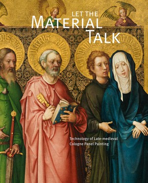 Let the Material Talk. Technology of Late-medieval Cologne Panel Painting