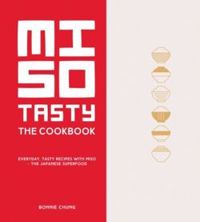 Miso Tasty : Everyday, tasty recipes with miso - the Japanese superfood