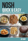 Nosh Quick & Easy Another, Refreshingly Simple Approach to Cooking from the May Family