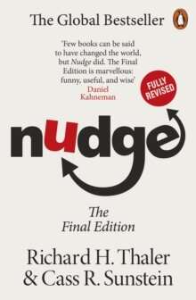 Nudge : Improving Decisions About Health, Wealth and Happiness