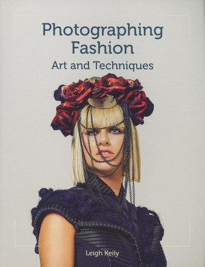 Photographing Fashion. Art and Techniques