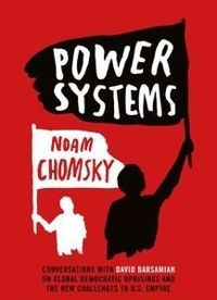 Power Systems : Conversations with David Barsamian on Global Democratic Uprisings and the New Challenges to U.S. Empire