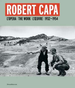 Robert Capa : L'opera 1932-1954