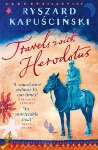 Ryszard Kapuściński. Travels with Herodotus