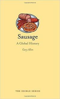 Sausage A Global History (Edible)