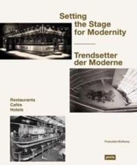 Setting the Stage for Modernity : Cafes, Hotels, Restaurants