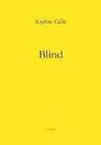 Sophie Calle: Blind