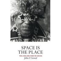 Space is the place: the lives and times of Sun Ra