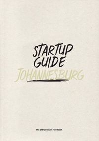 Startup Guide Johannesburg : The Entrepreneur's Handbook