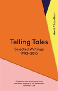 Telling Tales Selected Writings, 1993-2013