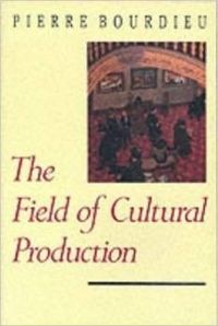 The Field of Cultural Production Essays on Art and Literature
