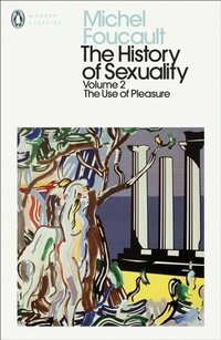 The History of Sexuality: 2 : The Use of Pleasure