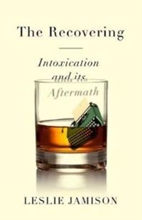 The Recovering : Intoxication and its Aftermath