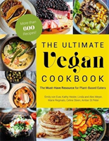 The Ultimate Vegan Cookbook The Must-Have Resource for Plant-Based Eaters