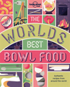 The World's Best Bowl Food Where to find it and how to make it