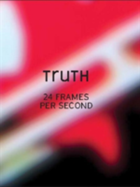 Truth 24 Frames Per Second