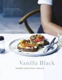 Vanilla Black: Fresh Flavours for Your Vegetarian Kitchen